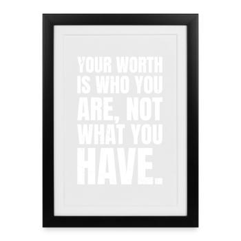 Votre valeur est ce que vous êtes, pas ce que vous avez - Affiche encadrée (27 × 37 cm) - noir - Devant