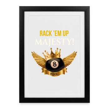 Rack 'Em Up, Majesty! – King of the Pool - Framed poster (27 × 37 cm) - black - Front