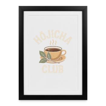 Hojicha Club Tea Thé torréfié japonais Thé - Affiche encadrée (27 × 37 cm) - noir - Devant