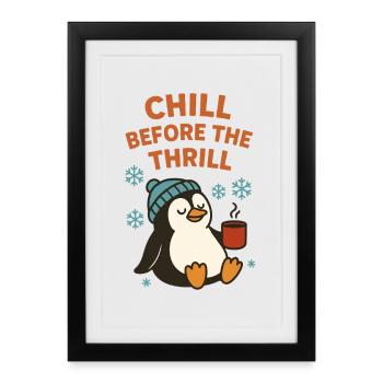 Noël Chill Before The Thrill Holiday Penguin - Affiche encadrée (27 × 37 cm) - noir - Devant