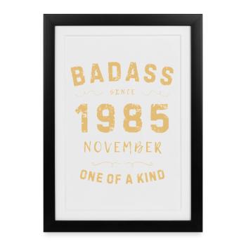 Badass depuis 1985 Novembre, unique en son genre - Affiche encadrée (27 × 37 cm) - noir - Devant