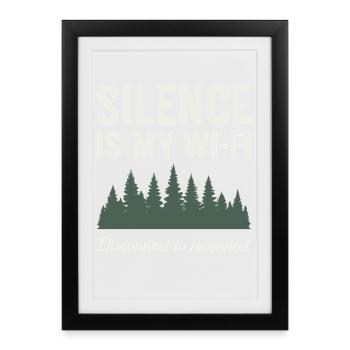 Silence is my Wi-Fi: Nature motif with trees - Framed poster (27 × 37 cm) - black - Front