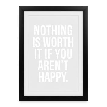 nothing is worth it if you aren't happy - Framed poster (27 × 37 cm) - black - Front
