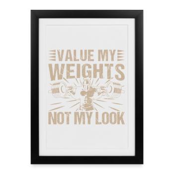 Fitness Motivation Bodybuilder Value Weights Not - Framed poster (27 × 37 cm) - black - Front