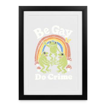 Be Gay Do Crime Frog Art - Framed poster (27 × 37 cm) - black - Front