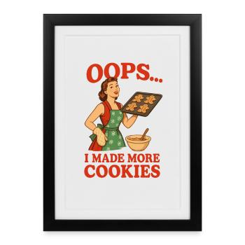 Oups, j’ai fait plus de cookies - Affiche encadrée (27 × 37 cm) - noir - Devant