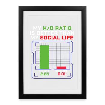 My K/D Ratio Better Than My Social Life Gamer  - Framed poster (27 × 37 cm) - black - Front