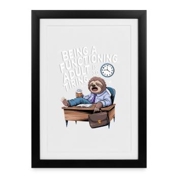 Adulthood is so tiring and exhausting - Framed poster (27 × 37 cm) - black - Front