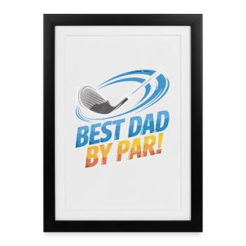 Best Dad on the Golf Course – Best Dad By Par - Framed poster (27 × 37 cm) - black - Front