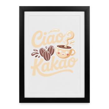 Ciao Cacao Chocolat chaud Chocolat chaud Au revoir - Affiche encadrée (27 × 37 cm) - noir - Devant