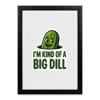 Im Kind Of A Big Dill Funny Cucumber - Framed poster (27 × 37 cm) - black - Front