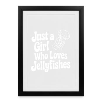 Just a Girl Who Loves Jellyfishes - Framed poster (27 × 37 cm) - black - Front