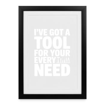 I’ve Got a Tool For Your Every Need - Framed poster (27 × 37 cm) - black - Front
