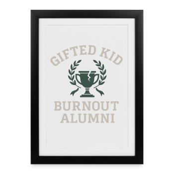 Diplômé très doué en burn-out avec des résultats scolaires - Affiche encadrée (27 × 37 cm) - noir - Devant