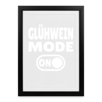 Glühwein Mode ON - Framed poster (27 × 37 cm) - black - Front