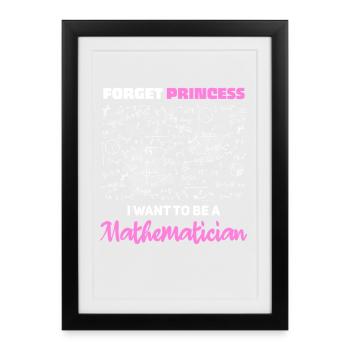 I Want to Be a Mathematician - Framed poster (27 × 37 cm) - black - Front