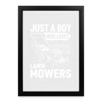 Just A Boy Who Loves Lawn Mowers - Framed poster (27 × 37 cm) - black - Front