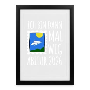 I'll be gone | Abi 26 | High School Graduation Gift - Framed poster (27 × 37 cm) - black - Front