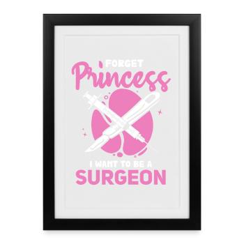 Des rêves de chirurgien au lieu de princesse - Affiche encadrée (27 × 37 cm) - noir - Devant