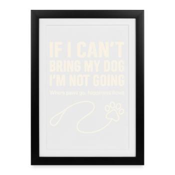 Wenn Ich Meinen Hund Nicht Mitnehmen Kann - Gerahmtes Poster (27 × 37 cm) - Schwarz - Vorne