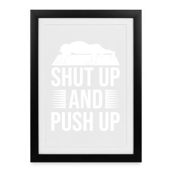 Gym Junkies Shut Up & Push Up Calisthenics Fitness - Framed poster (27 × 37 cm) - black - Front