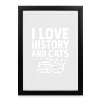 I Love History and Cats - Framed poster (27 × 37 cm) - black - Front