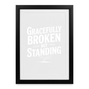Gracieusement brisé mais debout - Affiche encadrée (27 × 37 cm) - noir - Devant