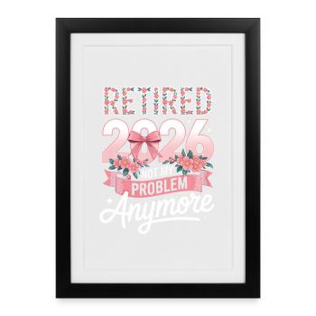 Retraité 2026 n’est plus mon problème - Affiche encadrée (27 × 37 cm) - noir - Devant