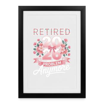 Retraité 2026 n’est plus mon problème - Affiche encadrée (27 × 37 cm) - noir - Devant