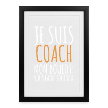 Je Suis Coach Mon Boulot Vous Faire Souffrir - Affiche encadrée (27 × 37 cm) - noir - Devant