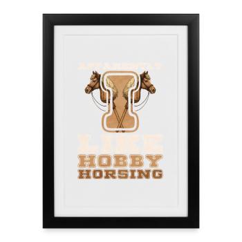 Apparent Hobby Horse Art Hobby Horsing - Framed poster (27 × 37 cm) - black - Front