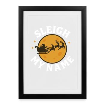 Sleigh My Name Funny Noël Famille Vacances - Affiche encadrée (27 × 37 cm) - noir - Devant