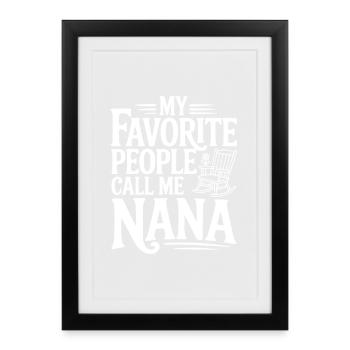 Mes personnes préférées m’appellent Nana - Affiche encadrée (27 × 37 cm) - noir - Devant
