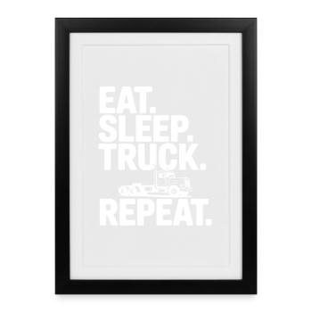 Manger. Dormir. Camion. Répéter. - Affiche encadrée (27 × 37 cm) - noir - Devant