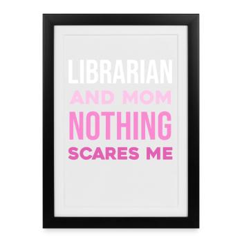 Mère bibliothécaire : Rien ne me choque - Affiche encadrée (27 × 37 cm) - noir - Devant