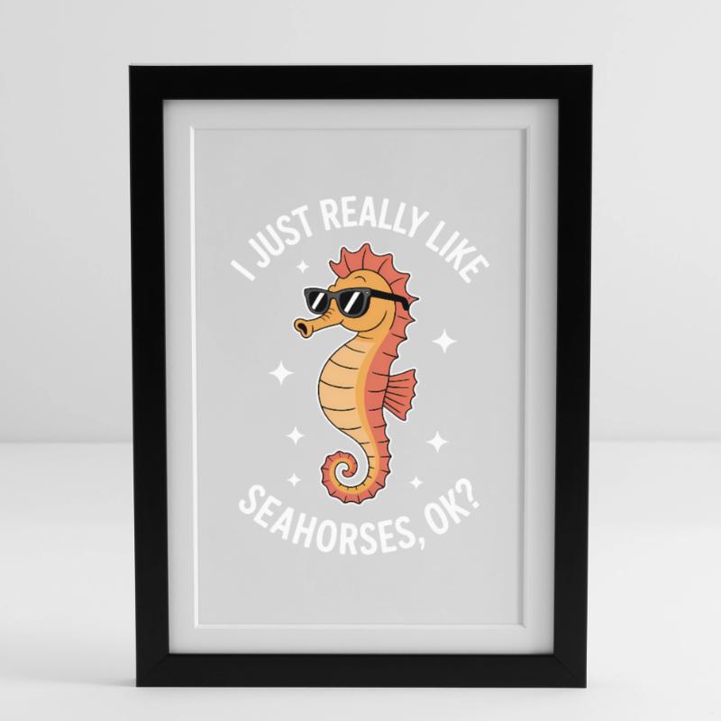 Seepferdchen Spruch Lustiges Seepferdchen Geschenk Gerahmtes Poster (27 × 37 cm)