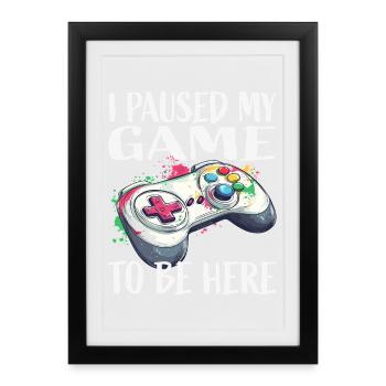 J’ai mis ma manette en pause - Affiche encadrée (27 × 37 cm) - noir - Devant