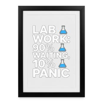 Lab Work 90% Waiting 10% Panic Clinical Lab - Framed poster (27 × 37 cm) - black - Front