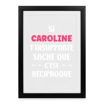 Caroline can't stand you, it's mutual - Framed poster (27 × 37 cm) - black - Front