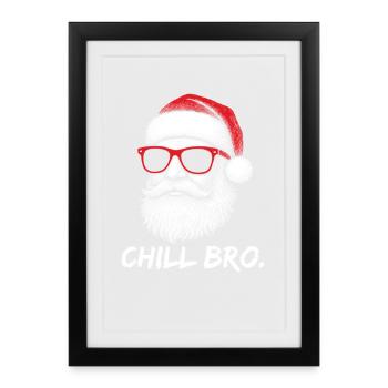  CHILL BRO – Lustiges Weihnachtsmann mit - Gerahmtes Poster (27 × 37 cm) - Schwarz - Vorne