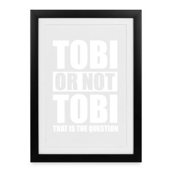 Tobi ou pas Tobi - Affiche encadrée (27 × 37 cm) - noir - Devant