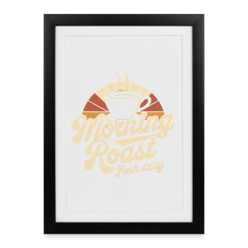Morning Roast – Fresh Daily Coffee - Framed poster (27 × 37 cm) - black - Front