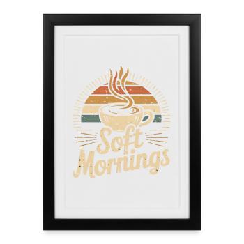 Soft Mornings – Café du matin vintage - Affiche encadrée (27 × 37 cm) - noir - Devant