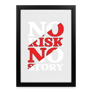No Risk No Story - Framed poster (27 × 37 cm) - black - Front