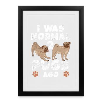 J’étais normal il y a 2 carlins - Affiche encadrée (27 × 37 cm) - noir - Devant