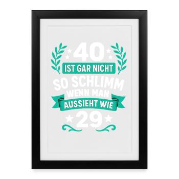 40 Like 29 Saying, Turquoise Fresh, Birthday - Framed poster (27 × 37 cm) - black - Front