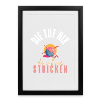 She doesn't do anything - she just wants to knit! - Framed poster (27 × 37 cm) - black - Front