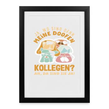 Mes collègues stupides. Les voilà du travail de bureau. - Affiche encadrée (27 × 37 cm) - noir - Devant