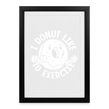 Gym Junkies I Donut Like Exercise Calisthenics - Framed poster (27 × 37 cm) - black - Front