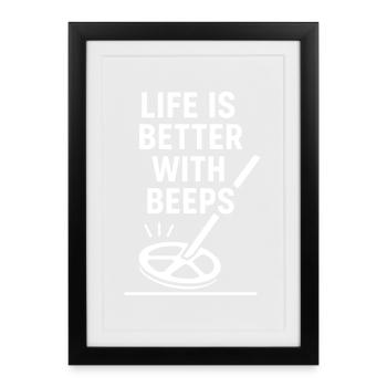 La vie est meilleure avec des bips S’amuser à détecter les métaux - Affiche encadrée (27 × 37 cm) - noir - Devant